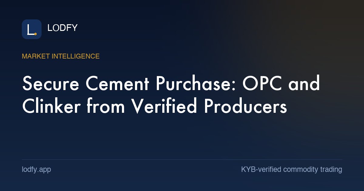 Secure Cement Purchase: OPC and Clinker from Verified Producers