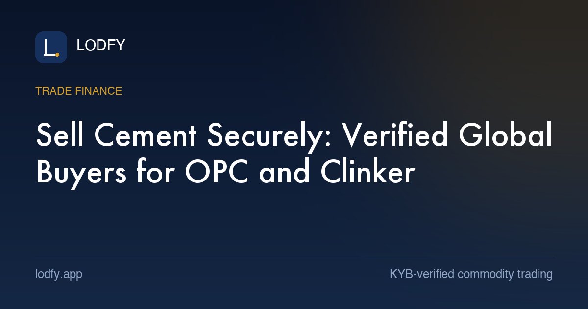 Sell Cement Securely: Verified Global Buyers for OPC and Clinker
