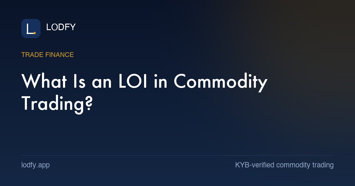What Is an LOI in Commodity Trading?